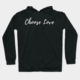 Choose Love Hoodie